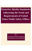 Protective Shields Standards: Addressing the Needs and Requirements of United States Public Safety Offices(English)