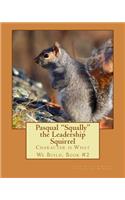 Pasqual Squally the Leadership Squirrel