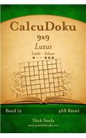 CalcuDoku 9x9 Luxus - Leicht bis Schwer - Band 12 - 468 Rätsel: (12 Calcudoku)