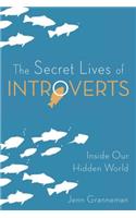 The Secret Lives of Introverts: Inside Our Hidden World