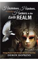 Hitchhikers, Hijackers, and Faceless Hackers in the Earth Realm
