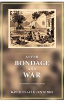 After Bondage and War