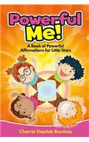 Powerful Me! A Book of Powerful Affirmations for Little Stars