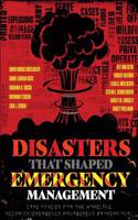 Disasters That Shaped Emergency Management