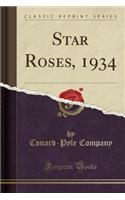 Star Roses, 1934 (Classic Reprint)