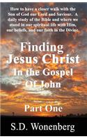Finding Jesus Christ In The Gospel Of John Part One