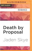 Death by Proposal