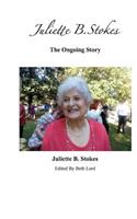 Juliette B. Stokes: The Ongoing Story