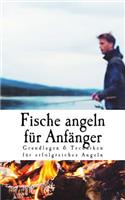 Fische angeln für Anfänger: Grundlagen & Techniken für erfolgreiches Angeln