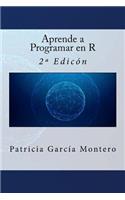 Aprende a Programar en R: 2a Edición