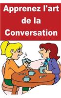 Apprenez l'art de la Conversation: (French)