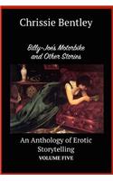 Billy-Joe's Motorbike and Other Stories: An Anthology of Erotic Storytelling Volume Five