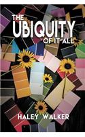 Ubiquity of it All