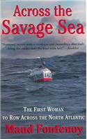 Across the Savage Sea: The First Woman to Row Across the North Atlantic