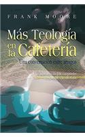 MAS TEOLOGIA EN LA CAFETERIA (Spanish
