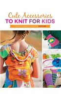 Cute Accessories to Knit for Kids