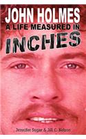 John Holmes, a Life Measured in Inches