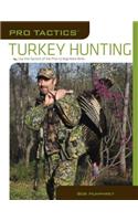 Pro Tactics(tm) Turkey Hunting