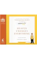 Heaven Changes Everything