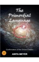 The Primordial Language - Confirmation of the Divine Creator