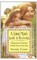 A Sober Mom's Guide to Recovery