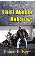 I Just Wanna Ride (Ftw)