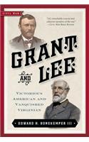 Grant and Lee: Victorious American and Vanquished Virginian