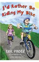 I'd Rather Be Riding My Bike