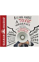 Rising Above a Toxic Workplace (Library Edition)