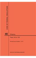 Code of Federal Regulations Title 46, Shipping, Parts 140-155, 2017: (Code of Federal Regulations)
