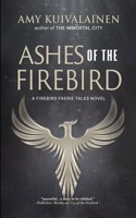 Ashes of the Firebird: (2 The Firebird Faerie Tales)