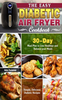 The Easy Diabetic Air Fryer Cookbook