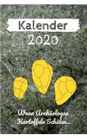 Kalender 2020 - Wenn Archäologen Kartoffeln schälen...: Wochen Kalendarium für ein Jahr - Nerdy Grabungstechniker und Grabungsleiter der Archäologie - 6 x 9 Zoll (ca DIN 5), Linierte Blätter 53 Kalenderwo