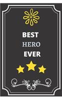 Best Hero: Perfect Gift For Best Ever Anyone (100 Pages, Blank Notebook, 6 x 9) (Cool Notebooks) Paperback