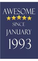 Awesome Since january 1993 Notebook Birthday Present