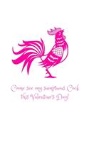 Come See My Sumptuous Cock This Valentine's Day!