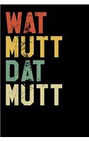 Wat Mutt Dat Mutt
