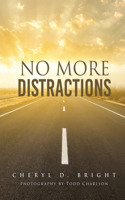 No More Distractions