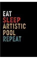 Eat Sleep Artistic Pool Repeat Funny Sport Gift Idea: Lined Notebook / Journal Gift, 100 Pages, 6x9, Soft Cover, Matte Finish