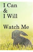 I Can & I will Watch Me: Lined Notebook / Journal Gift, 100 Pages, 6x9, Soft Cover, Matte Finish Inspirational Quotes Journal, Notebook, Diary, Composition Book