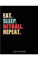 Eat Sleep Netball Repeat 2020 Planner