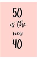 50 is the new 40