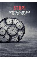 Stop! I Don't Have Time for Bullshit Today