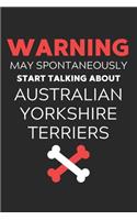 Warning May Spontaneously Start Talking About Australian Yorkshire Terriers
