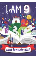 I am 9 and Wonderful: A Journal, coloring book and Sketchbook For 9 Year Old Girls and boys/9 year old girl gifts/Activity Journal for 9 year old girls and boys