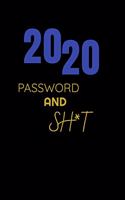 2020 password and sh*t
