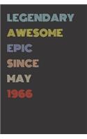 Legendary Awesome Epic Since May 1966 - Birthday Gift For 53 Year Old Men and Women Born in 1966: Blank Lined Retro Journal Notebook, Diary, Vintage Planner