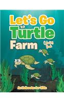 Let's Go to Turtle Farm Coloring Book