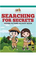 Searching For Secrets: Hidden Pictures Activity Book
