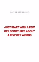 Just Start with a Few Key Scriptures about a Few Key Words